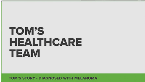 Tom's Healthcare Team: Tom's Story - Diagnosed With Melanoma